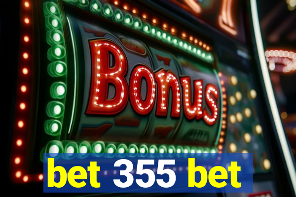 bet 355 bet